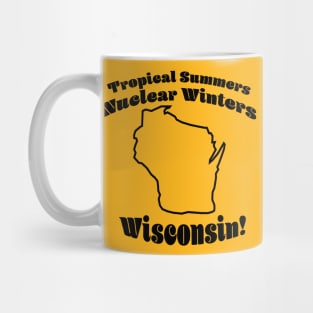 Tropical, Nuclear, Wisconsin! Mug